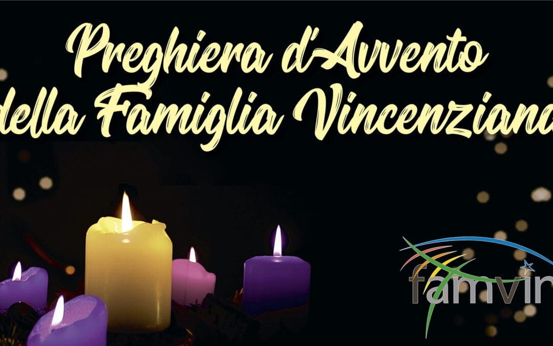 Preghiera d’Avvento della Famiglia Vincenziana, 6 dicembre